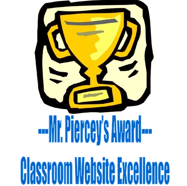 Mr. Piercey's Award - Classroom Website Excellence - http://mrpiercey.blogspot.com