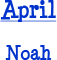 April - Noah