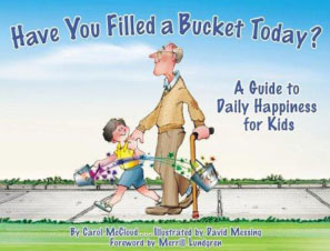 Have You Filled a Bucket Today? - A Guide to Daily Happiness for Kids