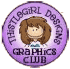 ThistleGirl Designs - Graphics Club