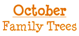 October - Family Trees