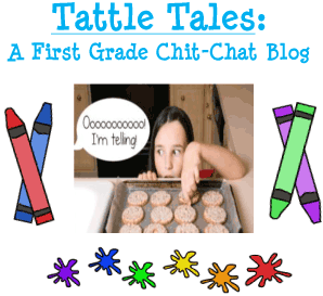 Tattle Tales: A First Grade Chit-Chat Blog