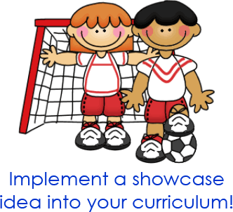 Implement a showcase idea into your curriculum