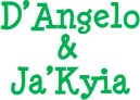 D'Angelo and Ja'Kyia