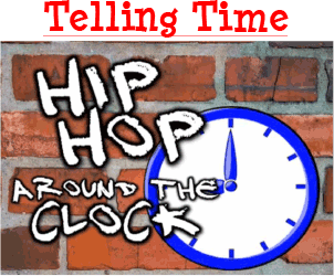 Telling Time - Hip Hop Around the Clock